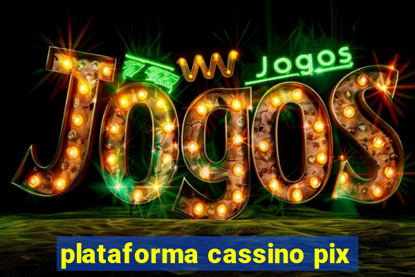 plataforma cassino pix